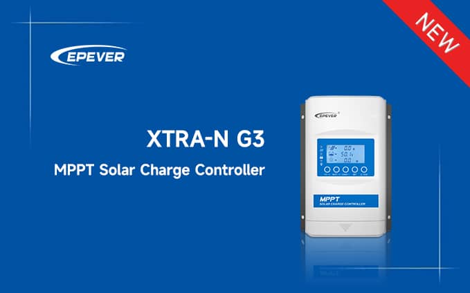 XTRA-N G3 MPPT Charge Controller-New release